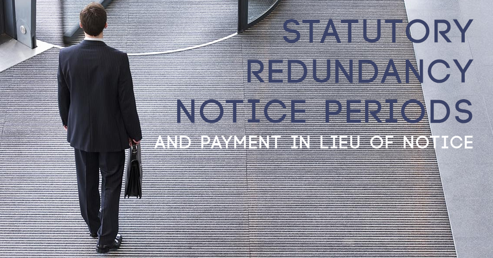 Statutory Redundancy Notice Periods And Payment In Lieu Of Notice 